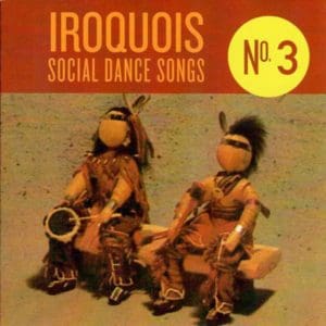 Iroquois Social Dance Songs No. 3
